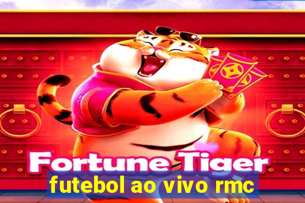 futebol ao vivo rmc